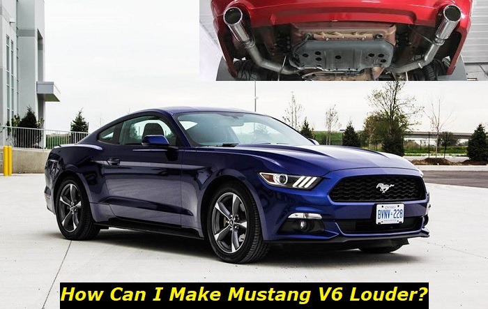 how can i make mustang v6 louder